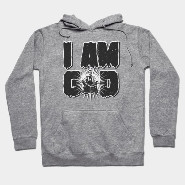 I Am God Hoodie by  TigerInSpace
